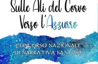 Concorso Nazionale di letteratura fantasy "Sulle ali del corvo verso l'azzurro "