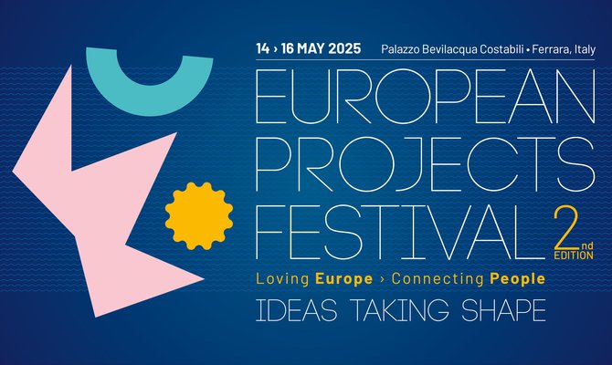 Promozione European Projects Festival | 14 - 16 Maggio 2025 | Ferrara