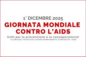 1 Dicembre – Giornata mondiale contro Hiv e Aids - Campagna di sensibilizzazione e prevenzione 2025
