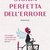Presentazione libro " Storia perfetta dell'errore"