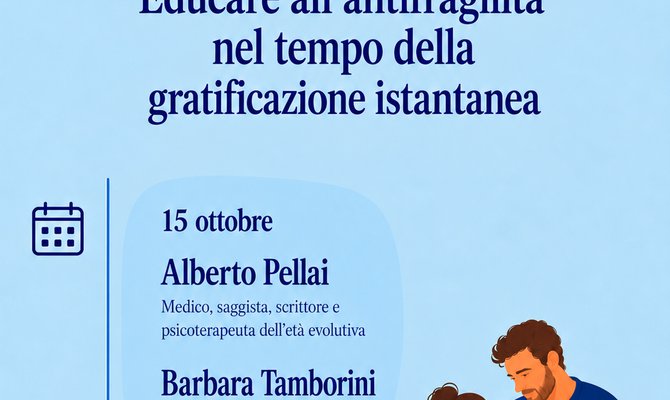  U.O Nuove Generazioni - Comune di Ferrara, Webinar "Educare all’antifragilità nel tempo della gratificazione istantanea" a cura di Alberto Pellai e Barbara Tamborini
