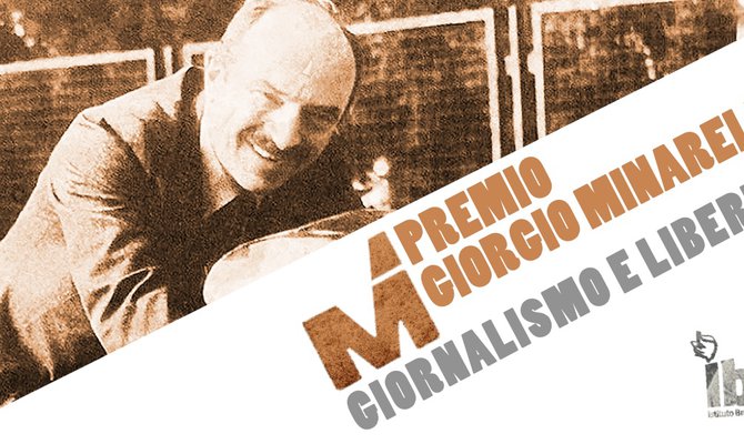 Premio Giorgio Minarelli “Giornalismo e libertà” per under 35"