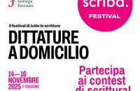 SCRIBA 2025: IL FESTIVAL DELLE SCRITTURE TORNA CON TRE CONTEST PER RACCONTARE LE DITTATURE A DOMICILIO