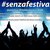 #SENZAFESTIVAL